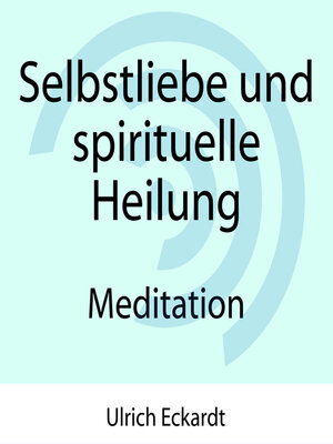 cover image of Selbstliebe und spirituelle Heilung--Meditation